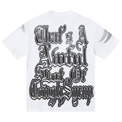 THATS A AWFUL LOT OF COUGH SYRUP Tee