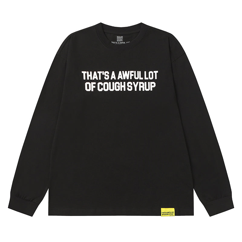 THATS A AWFUL LOT OF COUGH SYRUP Long Sleeve Tee
