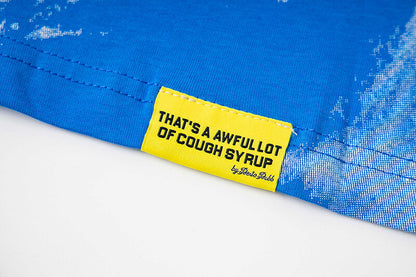 THATS A AWFUL LOT OF COUGH SYRUP Tee