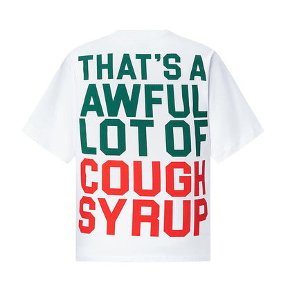 THATS A AWFUL LOT OF COUGH SYRUP Tee
